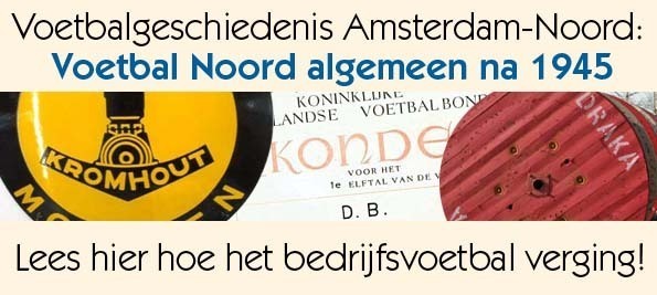 Bedrijfsvoetbal na 1945 Bedrijfsvoetbal na 1945