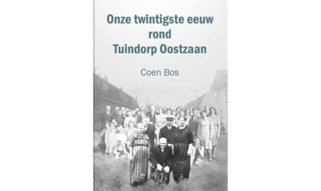 Onze twintigste eeuw rond Tuindorp Oostzaan