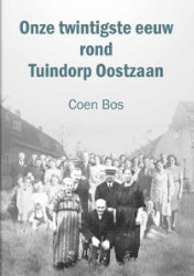 Onze twintigste eeuw rond Tuindorp Oostzaan